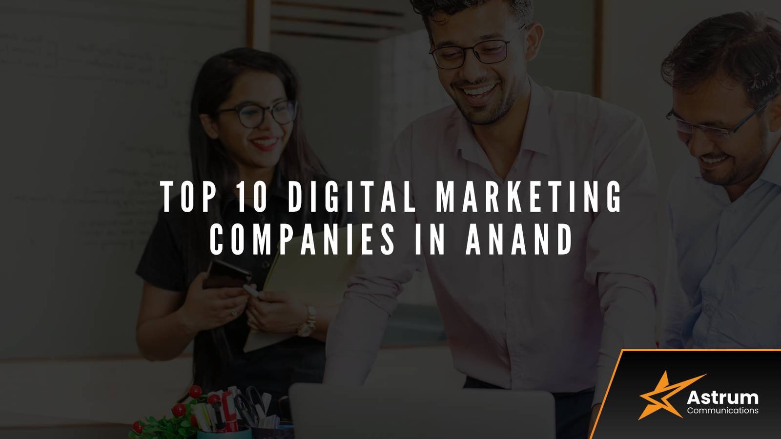 Top 10 Digital Marketing Agencies in Anand