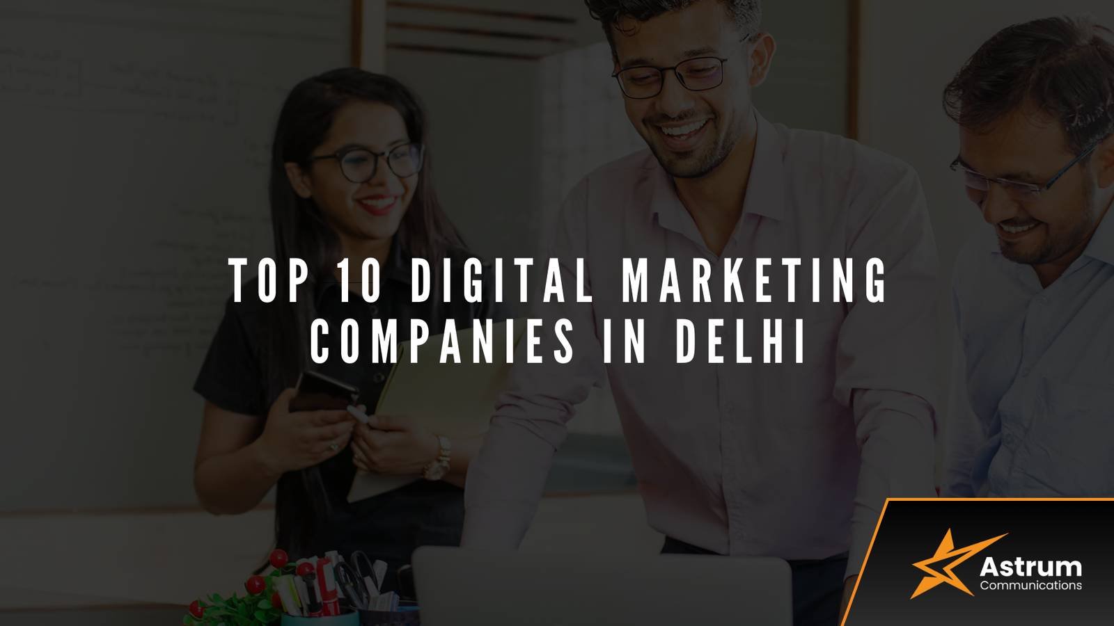 Top 10 Digital Marketing Agencies in Delhi